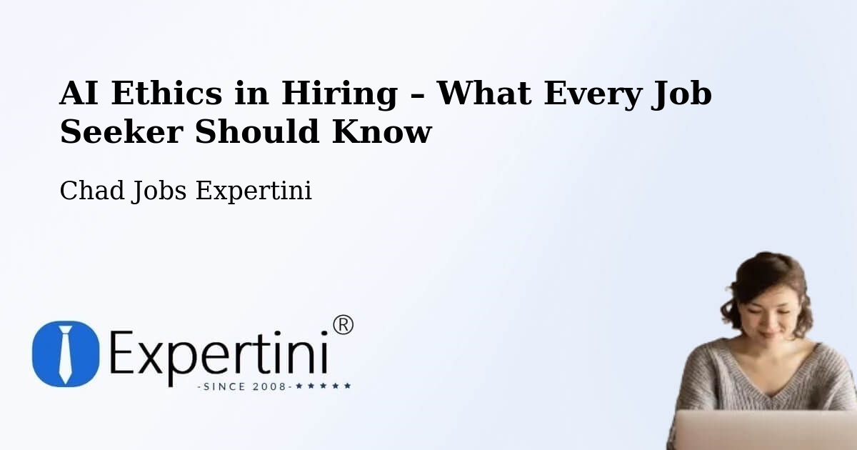 AI Ethics in Recruitment & Hiring – Kyabé - Kyabé, Chad Jobs Expertini