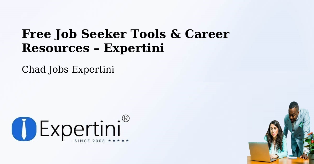 Free Job Seeker Tools & Career Resources – Kyabé - Kyabé, Chad Jobs Expertini