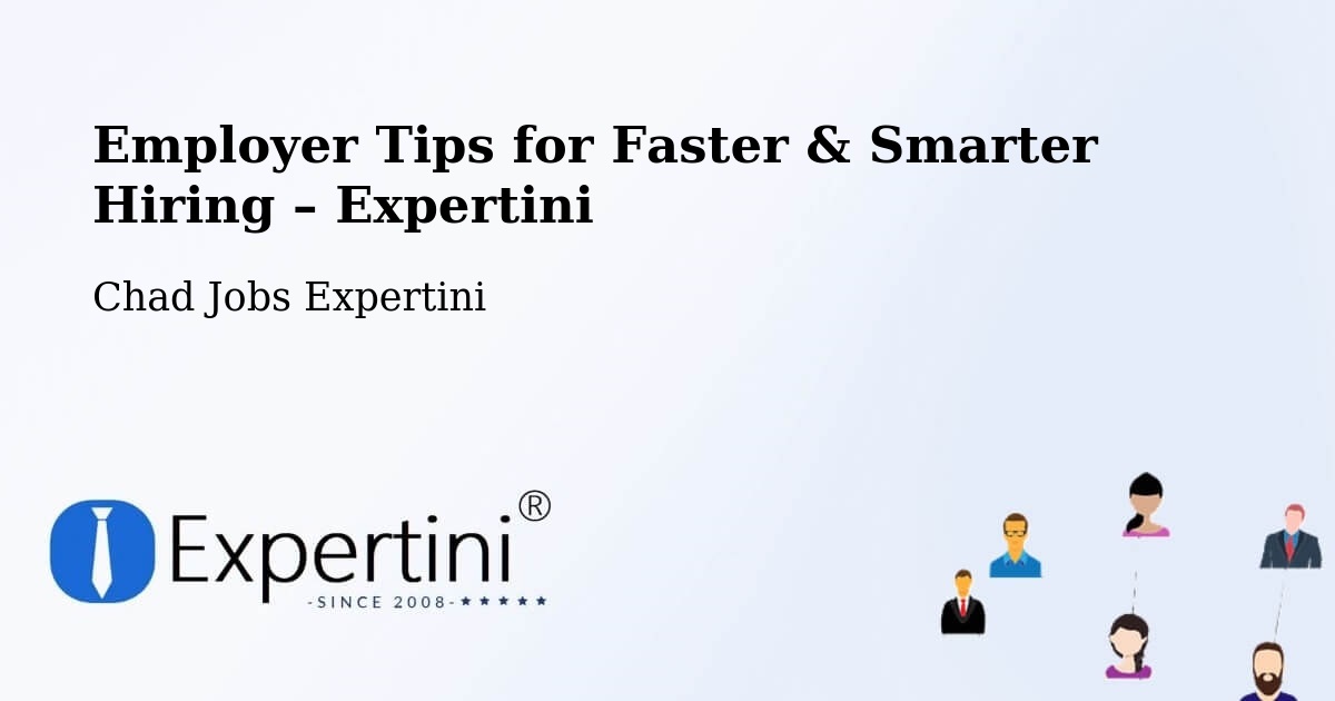 Employer Tips for Hiring & Recruitment – Kyabé - Kyabé, Chad Jobs Expertini